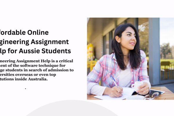 Affordable Online Engineering Assignment Help for Aussie Students Engineering Assignment Help