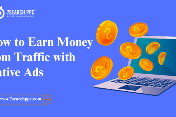 How to Earn Money from Traffic with Native Ads Earn Money from Traffic