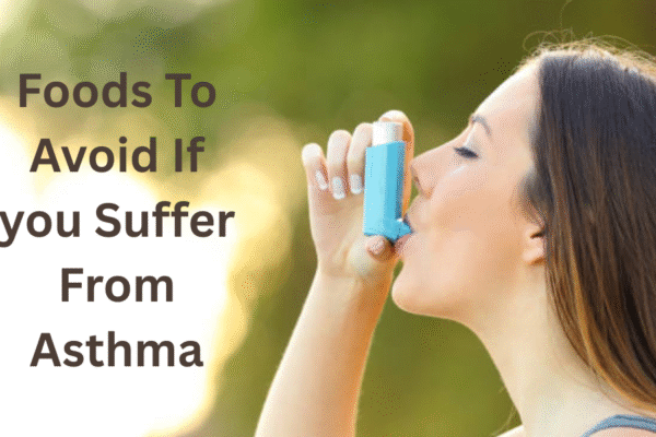 Foods To Avoid If you Suffer From Asthma Foods To Avoid If you Suffer From Asthma