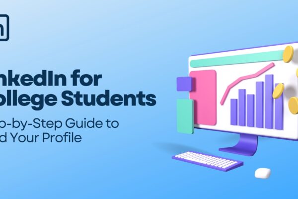LinkedIn for College Students: A Step-by-Step Guide to Build Your Profile LinkedIn for College Students