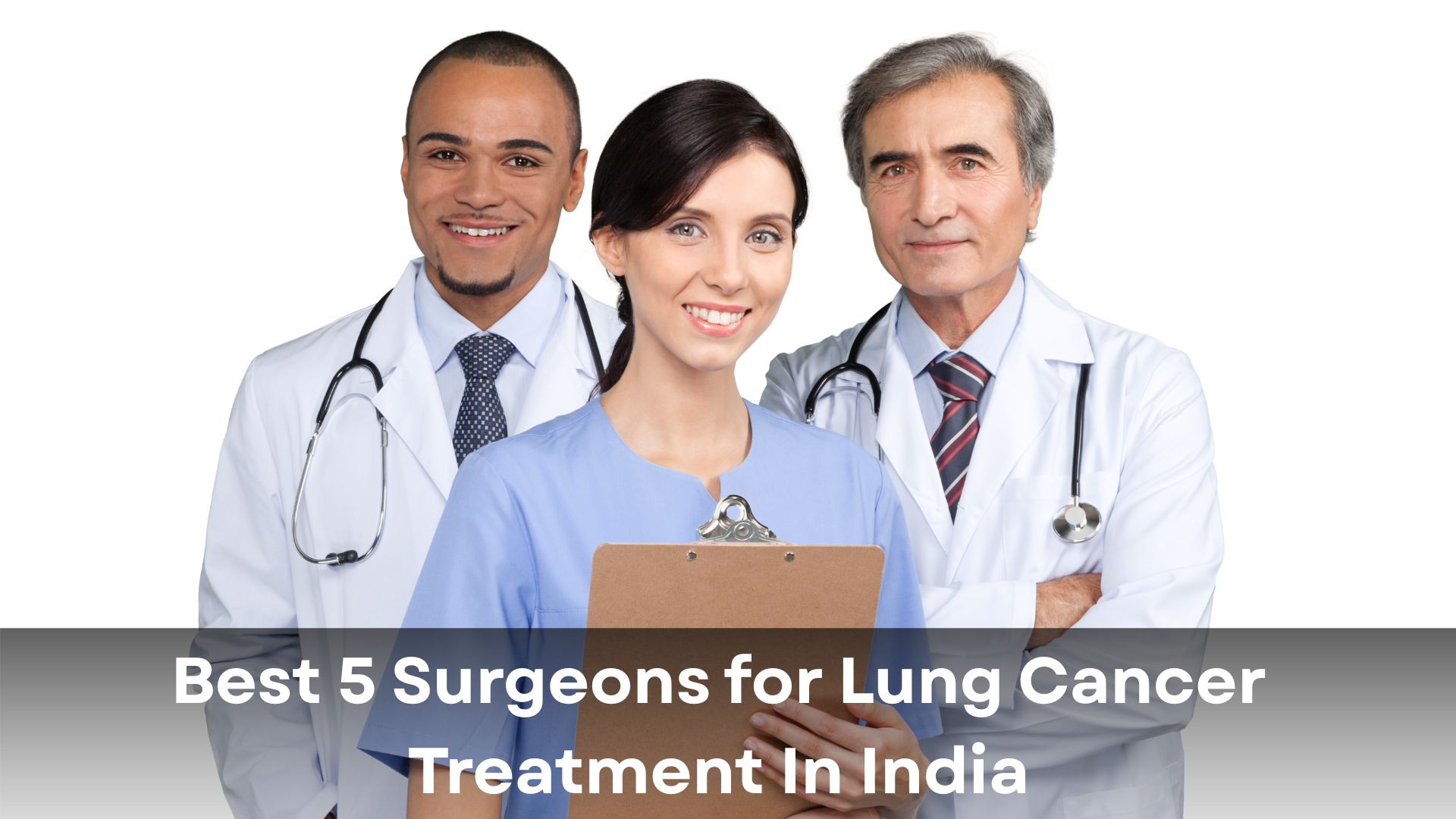 Best 5 Surgeons for Lung Cancer Treatment In India