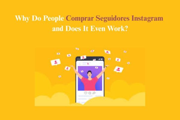 Why Do People Comprar Seguidores Instagram and Does It Even Work? comprar seguidores Instagram