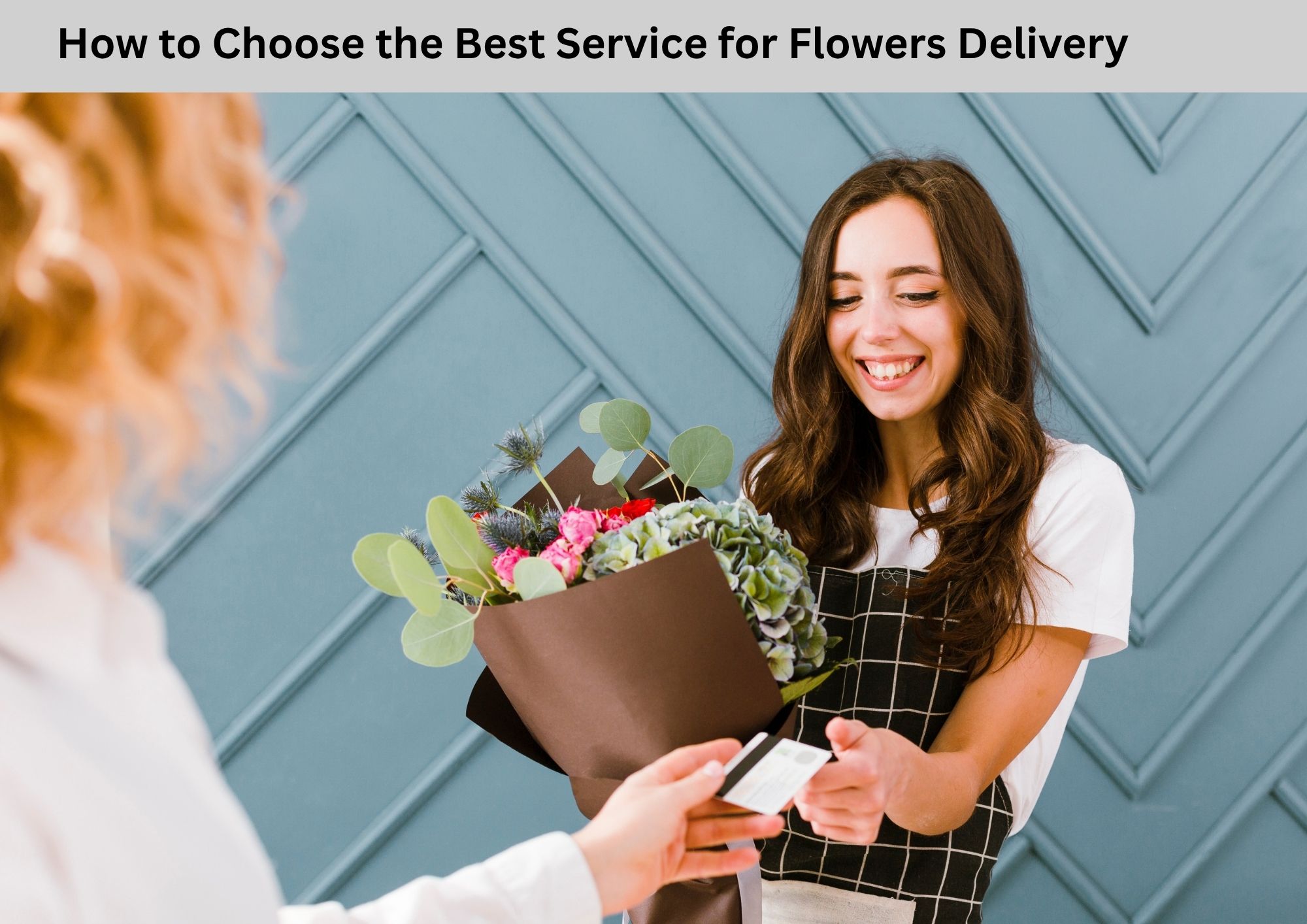 How to Choose the Best Service for Flowers Delivery