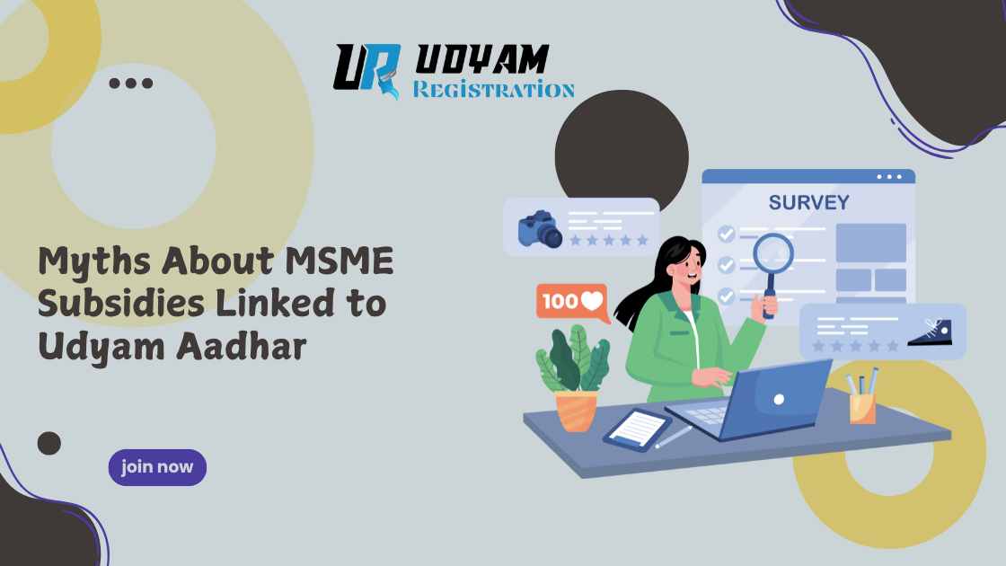 Myths About MSME Subsidies Linked to Udyam Aadhar