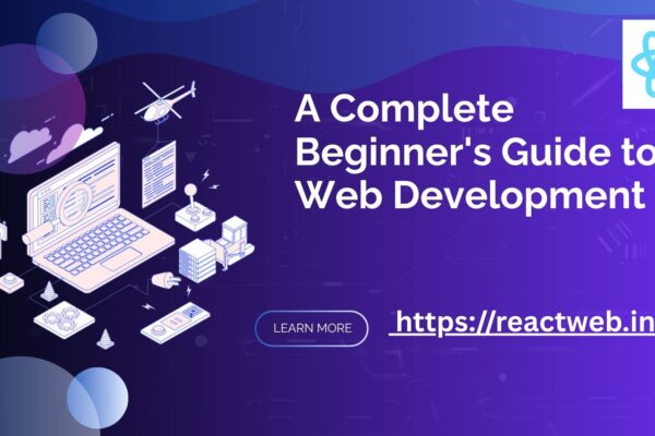 A Complete Beginner’s Guide to Web Development
