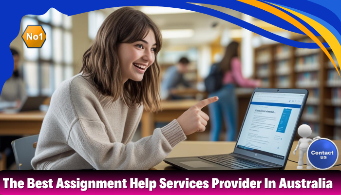 The Best Assignment Help Services Provider In Australia