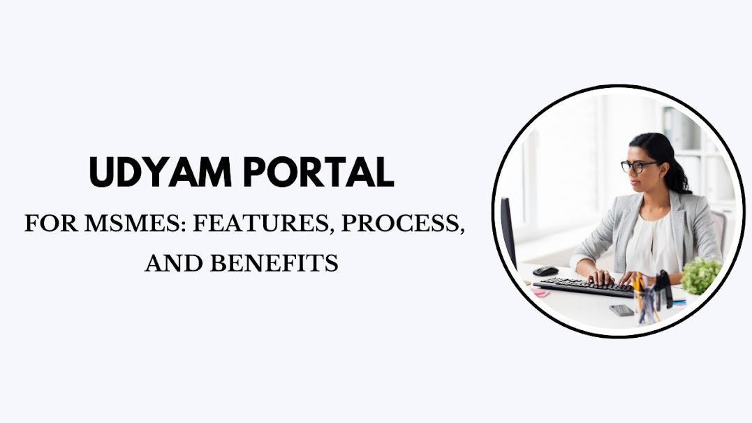 Udyam Portal for MSMEs Features, Process, and Benefits