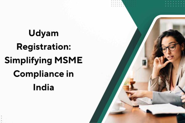 Udyam Registration: Simplifying MSME Compliance in India Udyam Registration Simplifying MSME Compliance in India