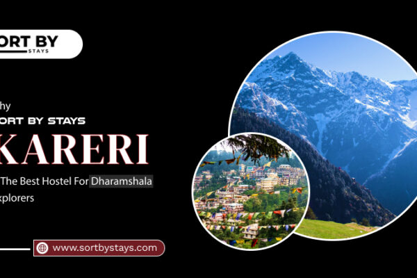 Why Sort By Stays Kareri is the Best Hostel for Dharamshala Explorers? hostel in himachal pradesh