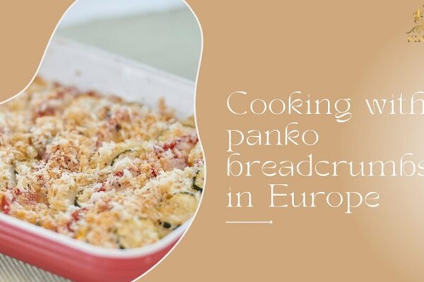 Cooking with Panko Breadcrumbs in Europe: Trends & Techniques cooking with panko breadcrumbs in Europe